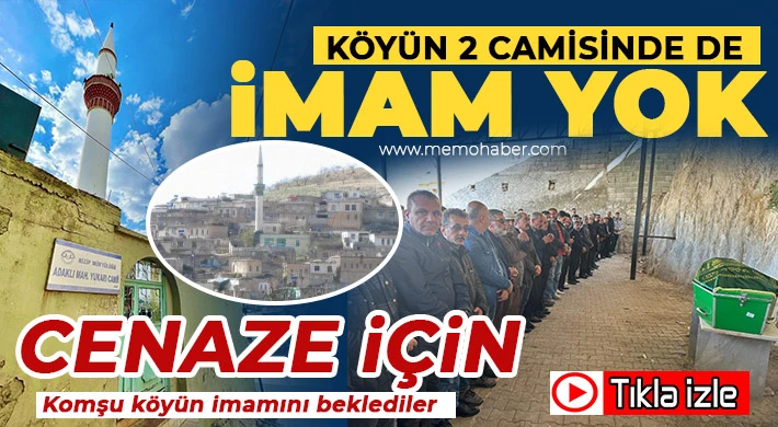 Cenaze için komşu köyün imamını beklediler