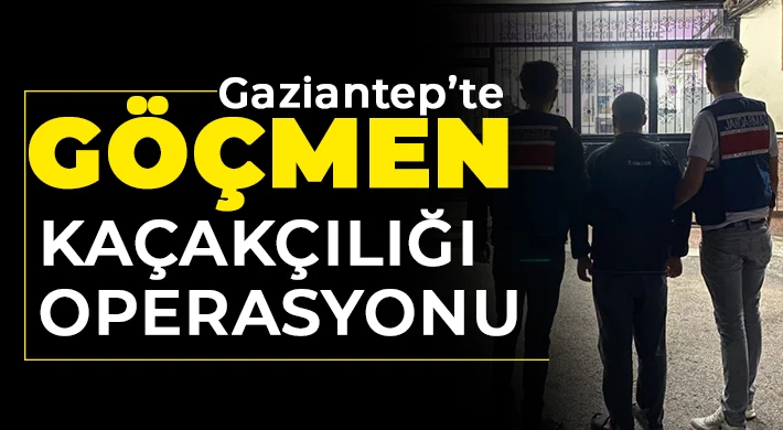 Gaziantep’te göçmen kaçakçılığı operasyonu
