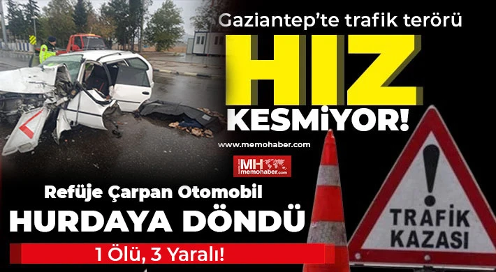 Gaziantep’te Refüje çarpan araç hurdaya döndü