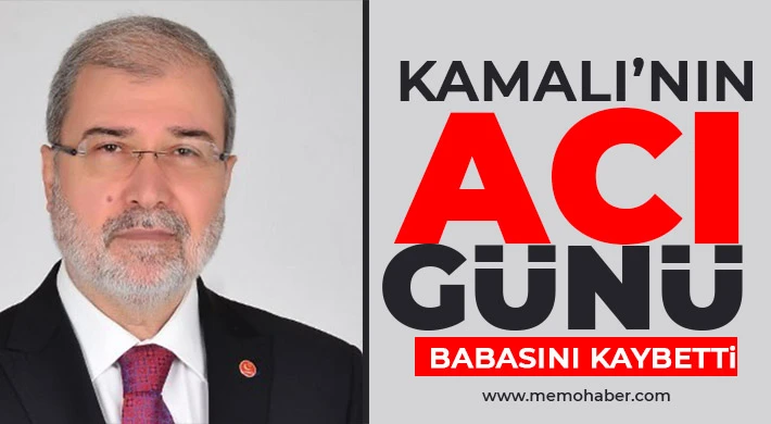Kamalı’nın acı günü! Babasını kaybetti