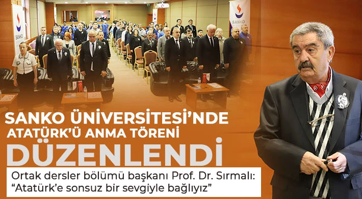 SANKO Üniversitesi’nde Atatürk’ü anma töreni düzenlendi