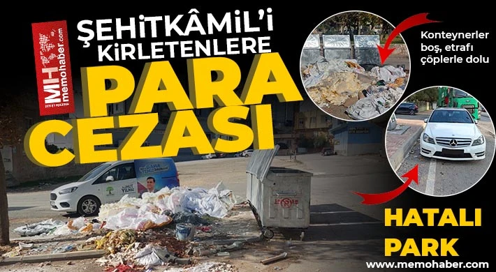 Şehitkâmil’i Kirletenlere Para Cezası