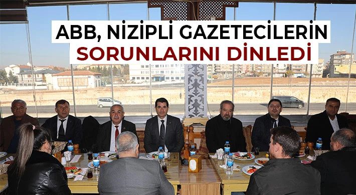 ABB, Nizipli gazetecilerin sorunlarını dinledi