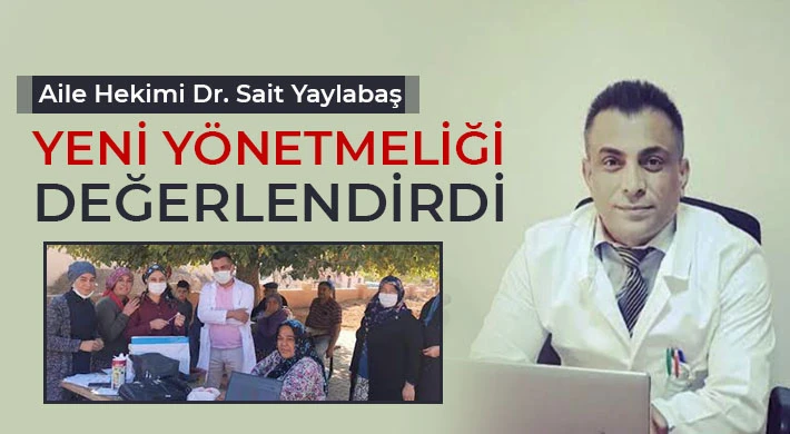Aile Hekimi Dr. Sait Yaylabaş Yeni Yönetmeliği Değerlendirdi