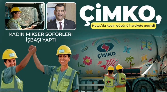 Çimko, Hatay’da kadın gücünü harekete geçirdi