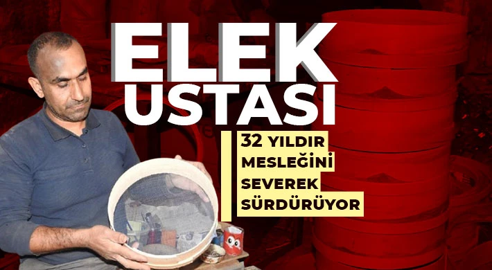  Elek ustası 32 yıldır mesleğini severek sürdürüyor