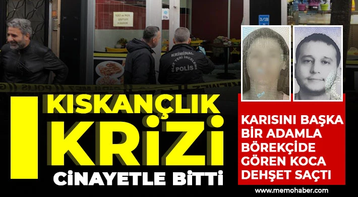 Koca dehşeti! Kıskançlık krizi cinayetle bitti