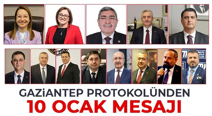 Gaziantep protokolünden 10 Ocak mesajı