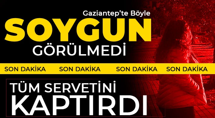 Gaziantep'te böyle soygun görülmedi! Yüzbinlerce lira borçlandı