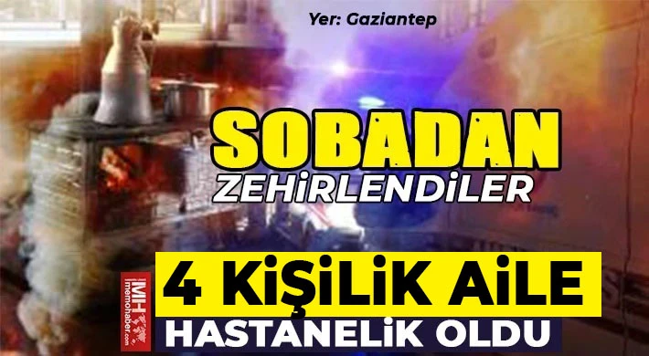 Gaziantep'te soba zehirlenmesi