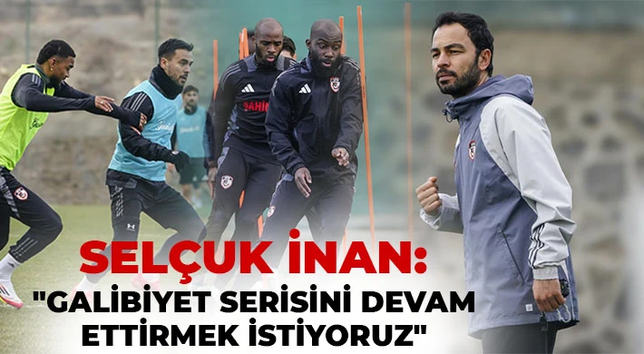 Selçuk İnan: Galibiyet serisini devam ettirmek istiyoruz