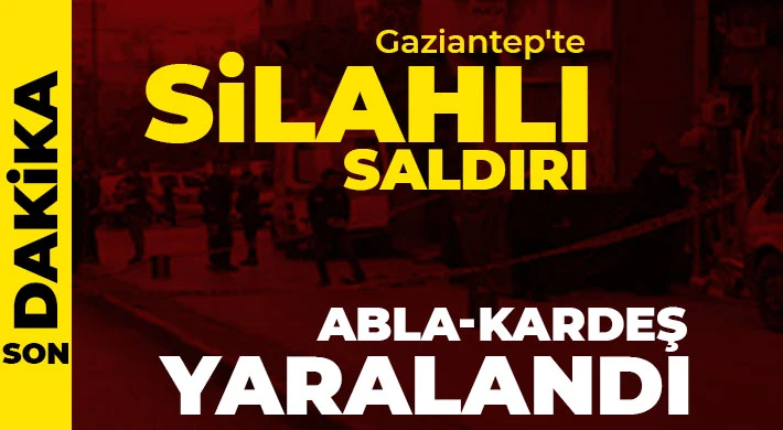 Gaziantep'te silahlı saldırı