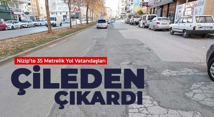 Nizip’te 35 Metrelik Yol Vatandaşları Çileden Çıkardı