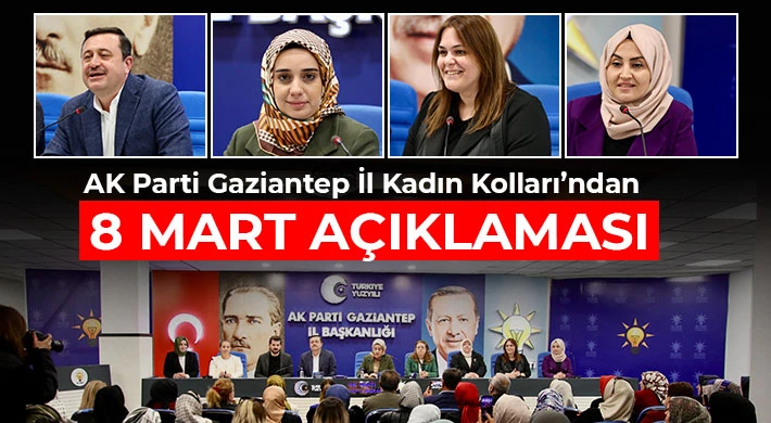 AK Parti Gaziantep İl Kadın Kolları’ndan 8 Mart Açıklaması