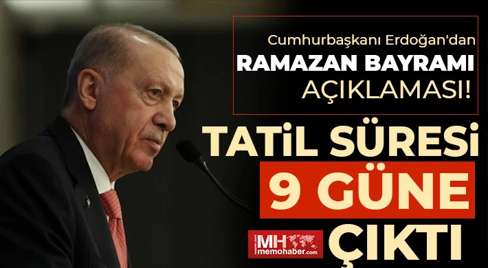 Erdoğan müjdeyi verdi: Bayram tatili 9 gün oldu
