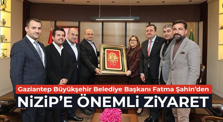 Fatma Şahin’den Nizip’e Önemli Ziyaret