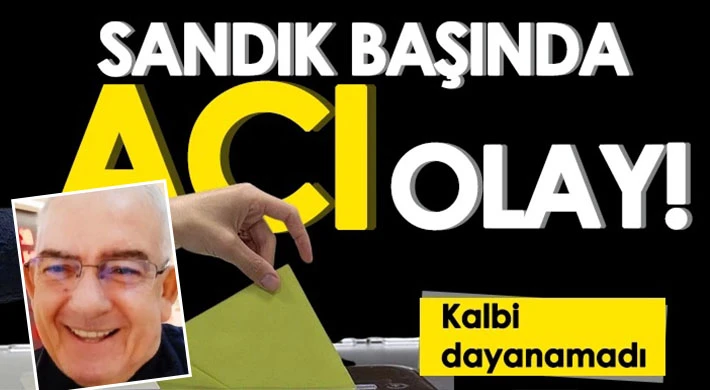 Gaziantep'te acı olay! Oy kullanırken kalp krizi geçirerek hayatını kaybetti