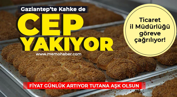 Gaziantep’te kahke de cep yakıyor