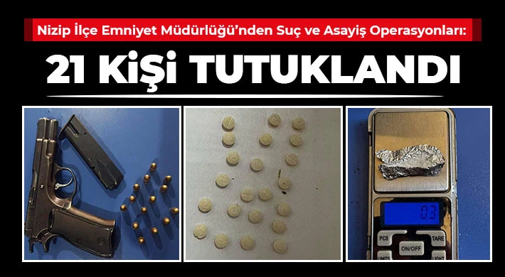 Nizip İlçe Emniyet Müdürlüğü’nden Suç ve Asayiş Operasyonları