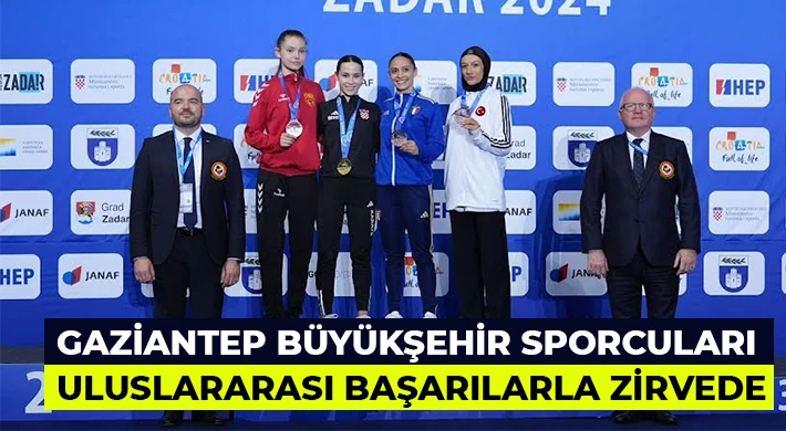 Gaziantep Büyükşehir sporcuları uluslararası başarılarla zirvede