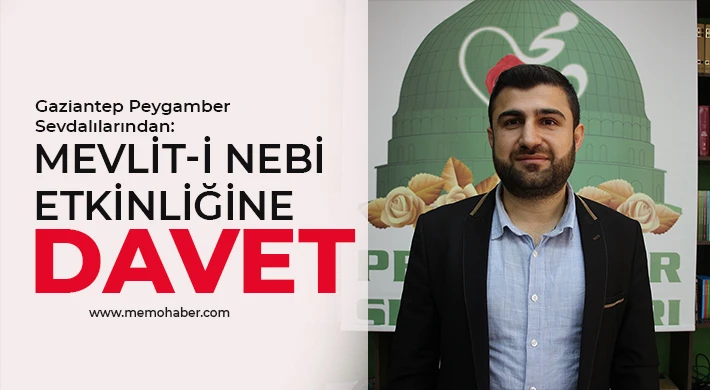 Gaziantep Peygamber Sevdalılarından: Mevlit-i Nebi etkinliğine davet