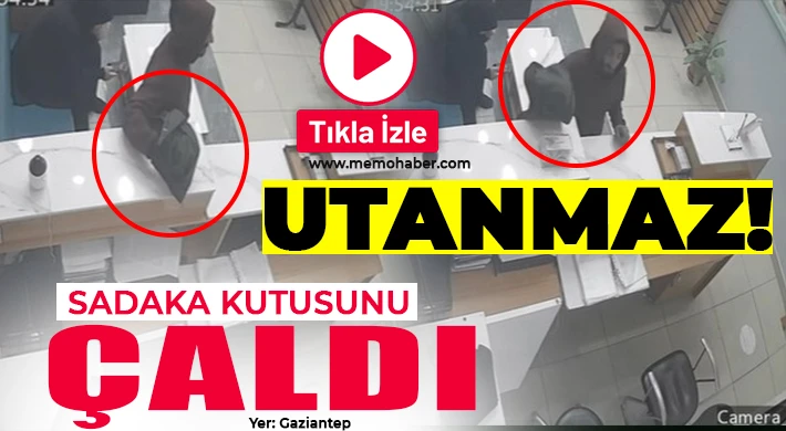 Gaziantep'te sadaka kutusunu çaldı! O anlar kamerada