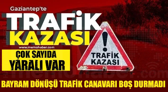 Gaziantep’te Trafik canavarı dehşet yaşattı