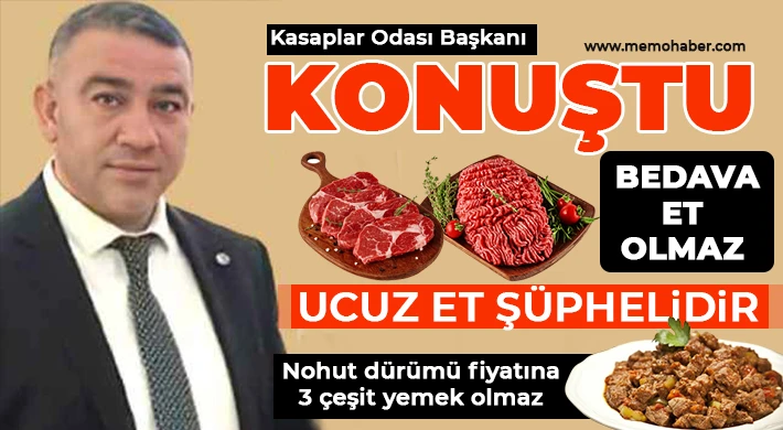 Kasaplar Odası Başkanı konuştu: Bedava et olmaz