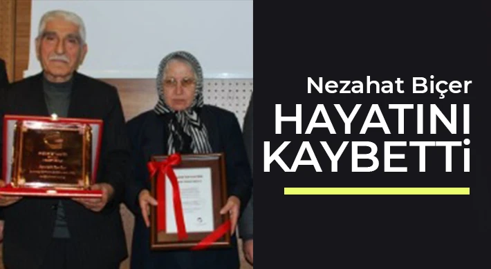 Nezahat Biçer hayatını kaybetti