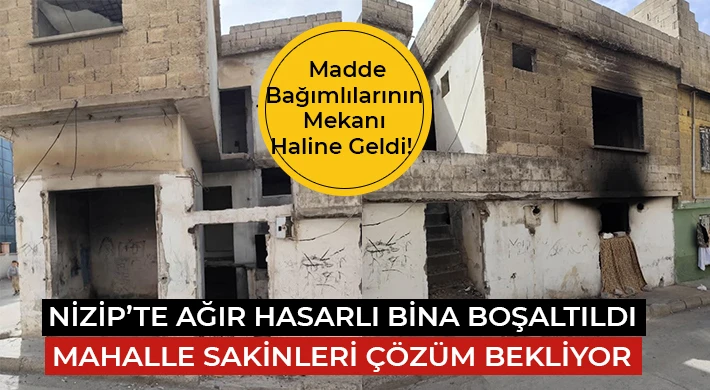 Nizip’te Ağır Hasarlı Bina Boşaltıldı