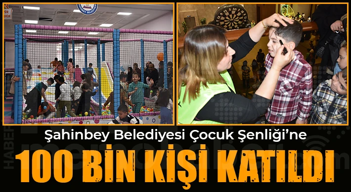 Şahinbey Belediyesi Çocuk Şenliği’ne 100 bin kişi katıldı