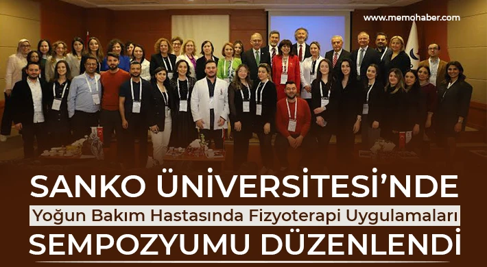 SANKO Üniversitesi’nde Yoğun Bakım Hastasında Fizyoterapi Uygulamaları Sempozyumu Düzenlendi