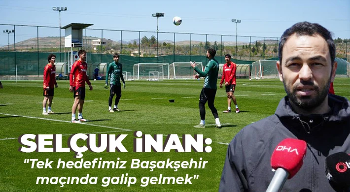 Selçuk İnan: Umut varsa peşinden gitmek lazım