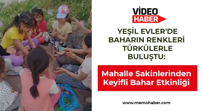 Yeşil Evler'de Baharın Renkleri Türkülerle Buluştu
