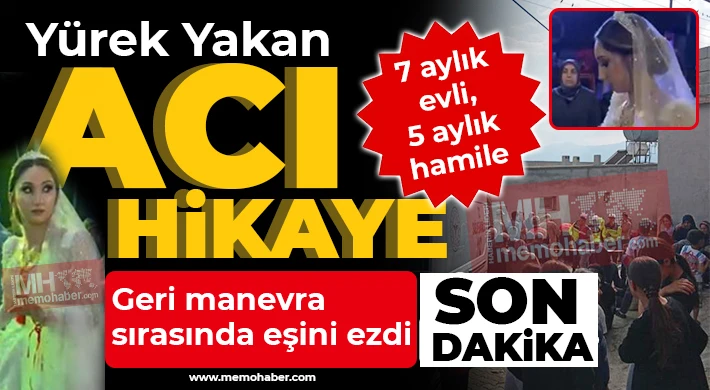 Yürek yakan acı hikaye! Geri manevra yaptı, 5 aylık hamile eşini ezdi