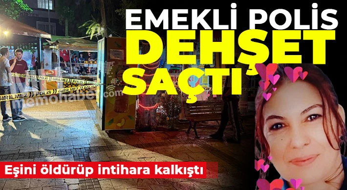 Emekli polis dehşet saçtı: Eski eşini öldürüp intihara kalkıştı