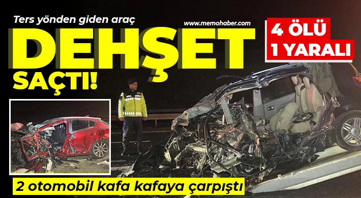 Feci kaza! 2 otomobil kafa kafaya çarpıştı: 4 ölü, 1 yaralı