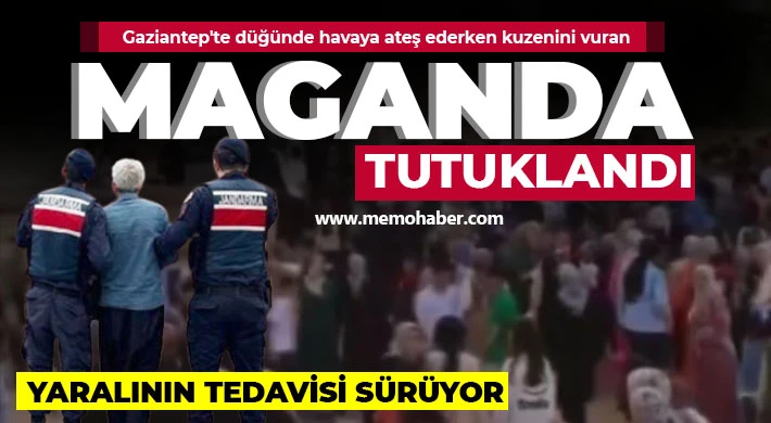 Gaziantep'te düğünde havaya ateş ederken kuzenini vuran maganda tutuklandı