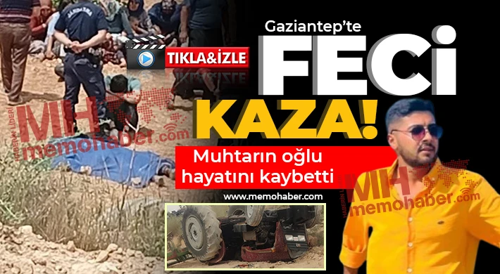 Gaziantep'te feci kaza! Traktörün altında kaldı