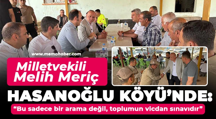 Milletvekili Melih Meriç Hasanoğlu Köyü’nde