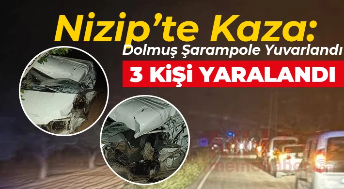 Nizip’te Kaza: Dolmuş Şarampole Yuvarlandı, 3 Kişi Yaralandı