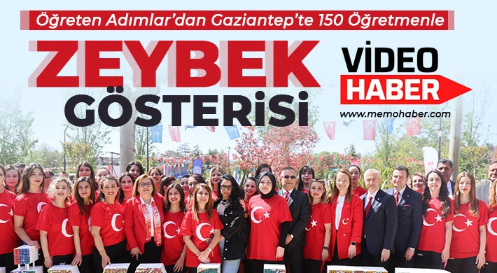 Öğreten Adımlar’dan Gaziantep’te 150 Öğretmenle Zeybek Gösterisi