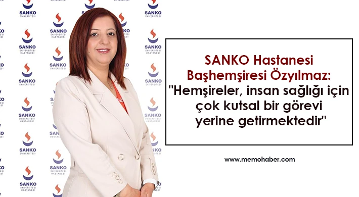 Özyılmaz: Hemşireler, insan sağlığı için çok kutsal bir görevi yerine getirmektedir