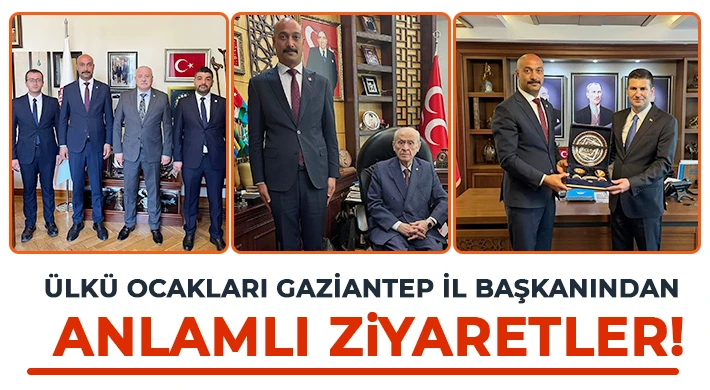 Ülkü Ocakları Gaziantep İl Başkanından Anlamlı ziyaretler!