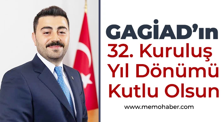 GAGİAD’ın 32. Kuruluş Yıl Dönümü Kutlu Olsun