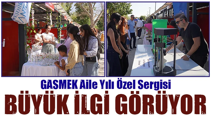 GASMEK aile yılı özel sergisi büyük ilgi görüyor