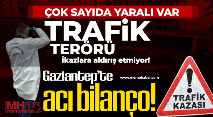 Gaziantep’te bayramın üçüncü gününde acı bilanço! Çok sayıda yaralı var
