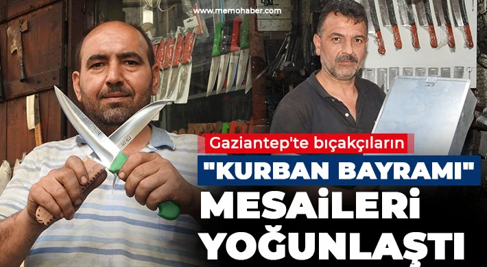 Gaziantep'te bıçakçıların "Kurban Bayramı" mesaileri yoğunlaştı