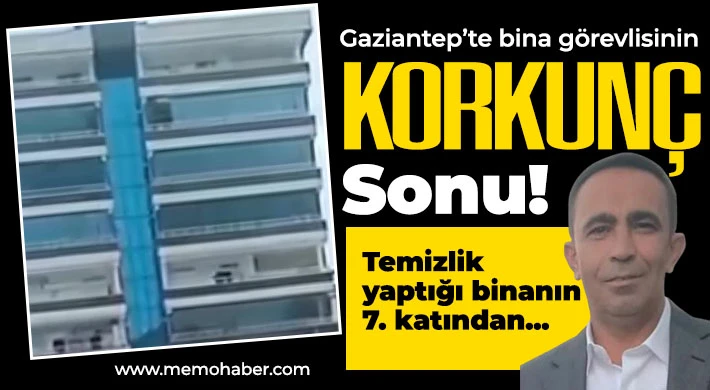 Gaziantep'te bina görevlisinin acı sonu!