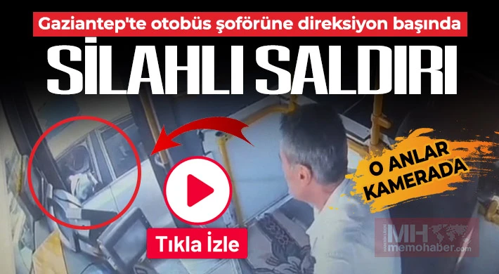 Gaziantep’te Otobüs Şoförüne Silahlı Maganda Dehşeti